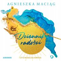 Dziennik radości - Agnieszka Maciąg (audiobook)