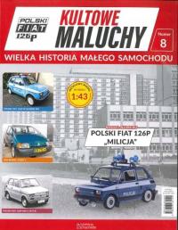 KULTOWE MALUCHY 8/2025 POLSKI Fiat 126p WIELKA HISTORIA MAŁEGO AUTA MILICJA
