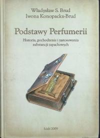 Władysław S. Brud Iwona Konopacka - Podstawy perfumerii
