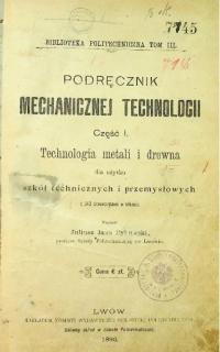 Podręcznik mechanicznej technologii Część I 1896 r.