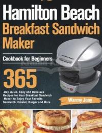 Hamilton Beach Breakfast Sandwich Maker Cookbook