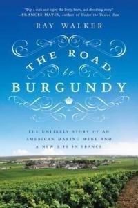 The Road to Burgundy Ray Walker