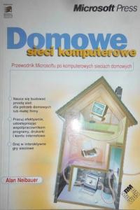 Domowe sieci komputerowe. Przewodnik Microsoftu po