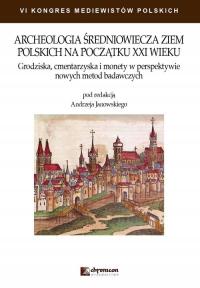 Archeologia średniowiecza ziem polskich na początku XXI w