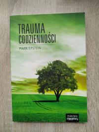 Trauma codzienności Mark Epstein