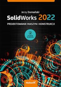 SolidWorks 2022. Проектирование машин и конструкций