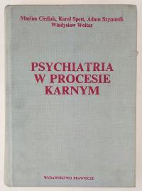 Psychiatria w procesie karnym Praca zbiorowa