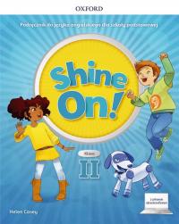 SHINE ON! kl.2 Podręcznik z Cyfrowym Odzwierciedle