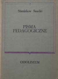PISMA PEDAGOGICZNE Stanisław Szacki