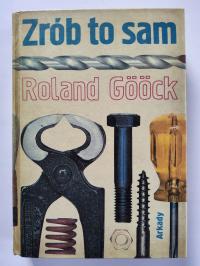 ZRÓB TO SAM - ROLAND GOOCK (BDB-)