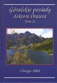 Góralskie posiady doktora Orawca Tom II