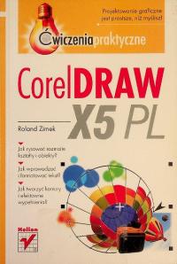 CORELDRAW X5 PL Ćwiczenia praktyczne Roland Zimek