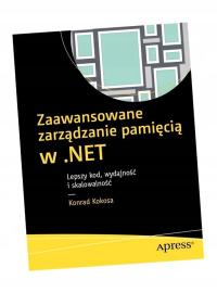 ZAAWANSOWANE ZARZĄDZANIE PAMIĘCIĄ W .NET KONRAD KOKOSA