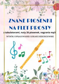 Piosenki na flet prosty - nuty literowe, tabulatura, mp3, nowe, 26 piosenek
