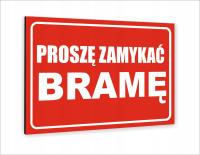 Tabliczka znak informacyjny dibond 40x30 PROSZĘ ZAMYKAĆ BRAMĘ nadruk UV