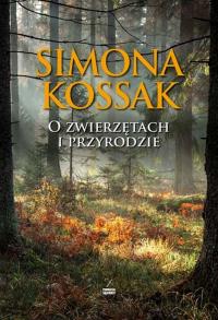 O zwierzętach i przyrodzie Simona Kossak