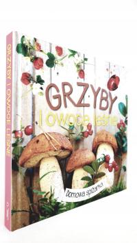 Grzyby i owoce leśne. Domowa spiżarka