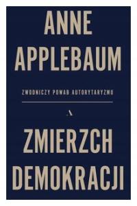 Zmierzch demokracji Anne Applebaum