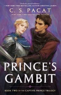 Prince's Gambit: Captive Prince Book Two (2015) C S Pacat