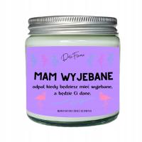 ŚWIECA sojowa ZAPACHOWA PREZENT DO BIURA dla koleżanki MAM WYJ*BANE 120ml