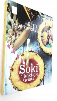Soki i koktajle świata Beata Pawlikowska