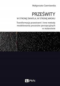 PRZEŚWITY W STRONĘ ŚWIATŁA, W STRONĘ MROKU