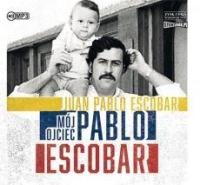 Mój ojciec Pablo Escobar Juan Pablo