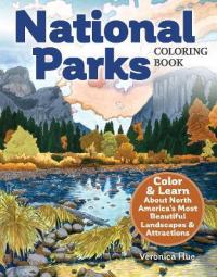 National Parks Coloring Book: Color & Learn about North America's Most