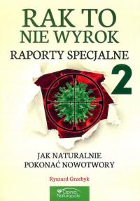 Rak to nie wyrok Raporty specjalne 2 Ryszard Grzebyk