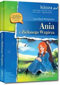 Ania z Zielonego Wzgórza Lektura z Opracowaniem Lucy Maud Montgomery Greg