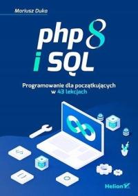 PHP 8 i SQL. Programowanie dla