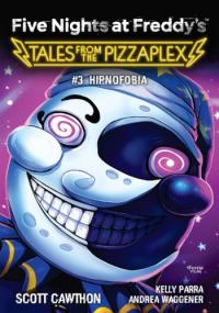 Five Nights at Freddy's Tales from the Pizzaplex Hipnofobia Tom 3 - Cawthon