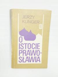 O istocie prawosławia Jerzy Klinger