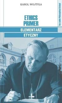 Ethics Primer Elementarz etyczny - Wojtyła Karol