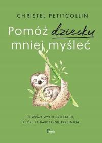 Pomóż dziecku mniej myśleć Christel Petitcollin