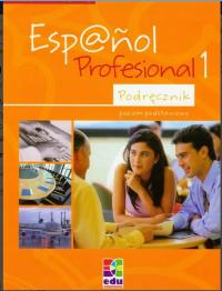 Espanol Profesional 1 Podręcznik Praca zbiorowa