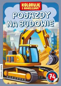 KOLORUJĘ I NAKLEJAM POJAZDY NA BUDOWIE kolorowanka z naklejkami 74 NAKLEJKI