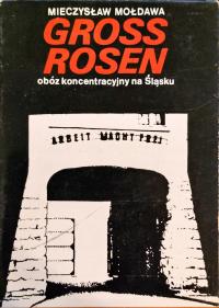 Gross Rosen. Obóz koncentracyjny na Śląsku Mieczysław Mołdawa