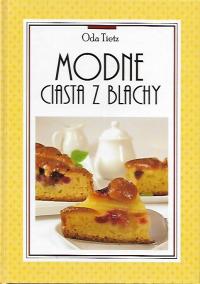 MODNE CIASTA Z BLACHY / Oda Tietz