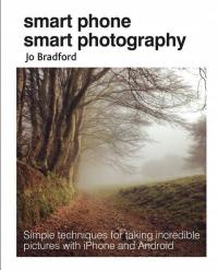 Smart Phone Smart Photography JO BRADFORD