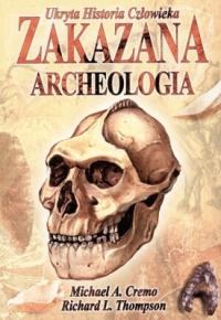 M. A. CREMO, R. L. THOMPSON - ZAKAZANA ARCHEOLOGIA