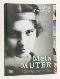 Mela Muter. Gorączka życia. Karolina Prewęcka