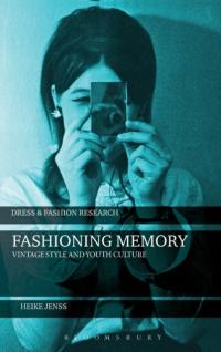 Fashioning Memory HEIKE (PARSONS SCHOOL OF DESIGN JENSS