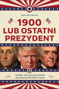 1900, или последний президент Ингерсолл Локвуд