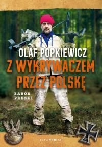 Z wykrywaczem przez Polskę. Zabór pruski Olaf Popkiewicz