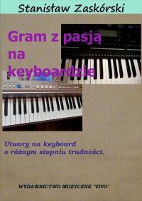 Gram z pasją na keyboardzie Stanisław Zaskórski