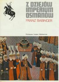 Z DZIEJÓW IMPERIUM OSMANÓW FRANZ BABINGER