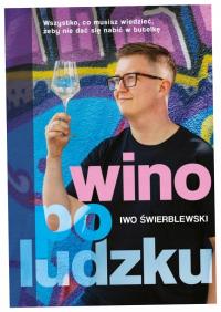 Wino po ludzku Iwo Świerblewski