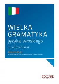 WIELKA GRAMATYKA JĘZYKA WŁOSKIEGO Z ĆWICZENIAMI WYD. 1 - WIECZOREK