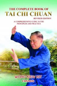 The Complete Book of Tai Chi Chuan (Revised Edition) WONG KIEW KIT